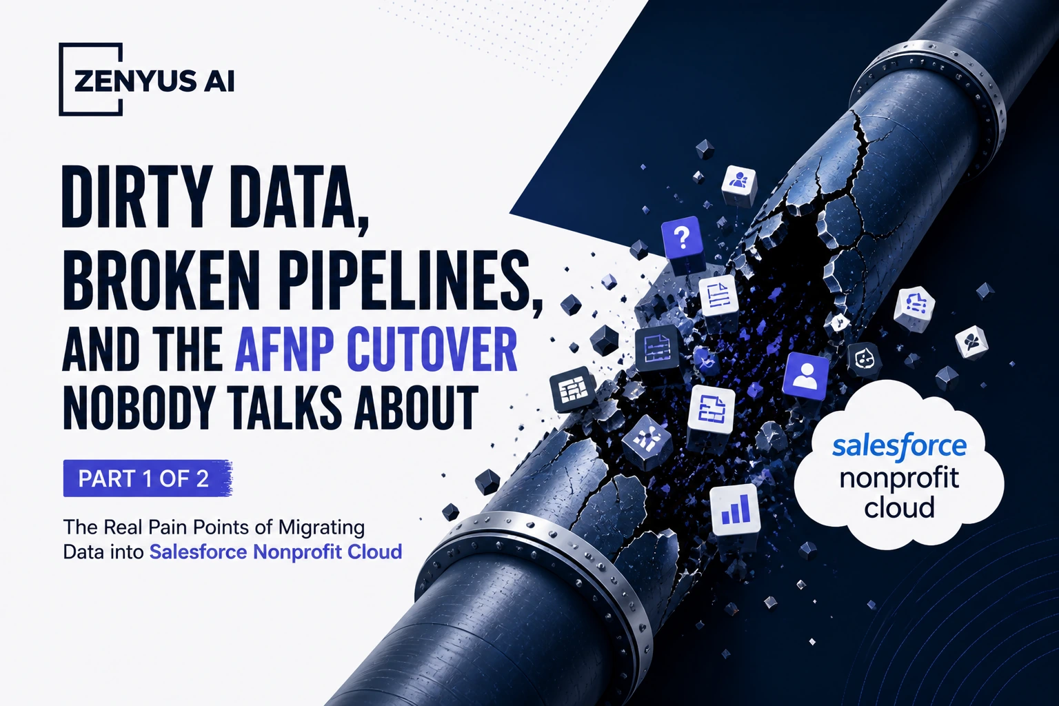 Pain points of Dirty Data, Broken Pipelines and AFNP Cutover