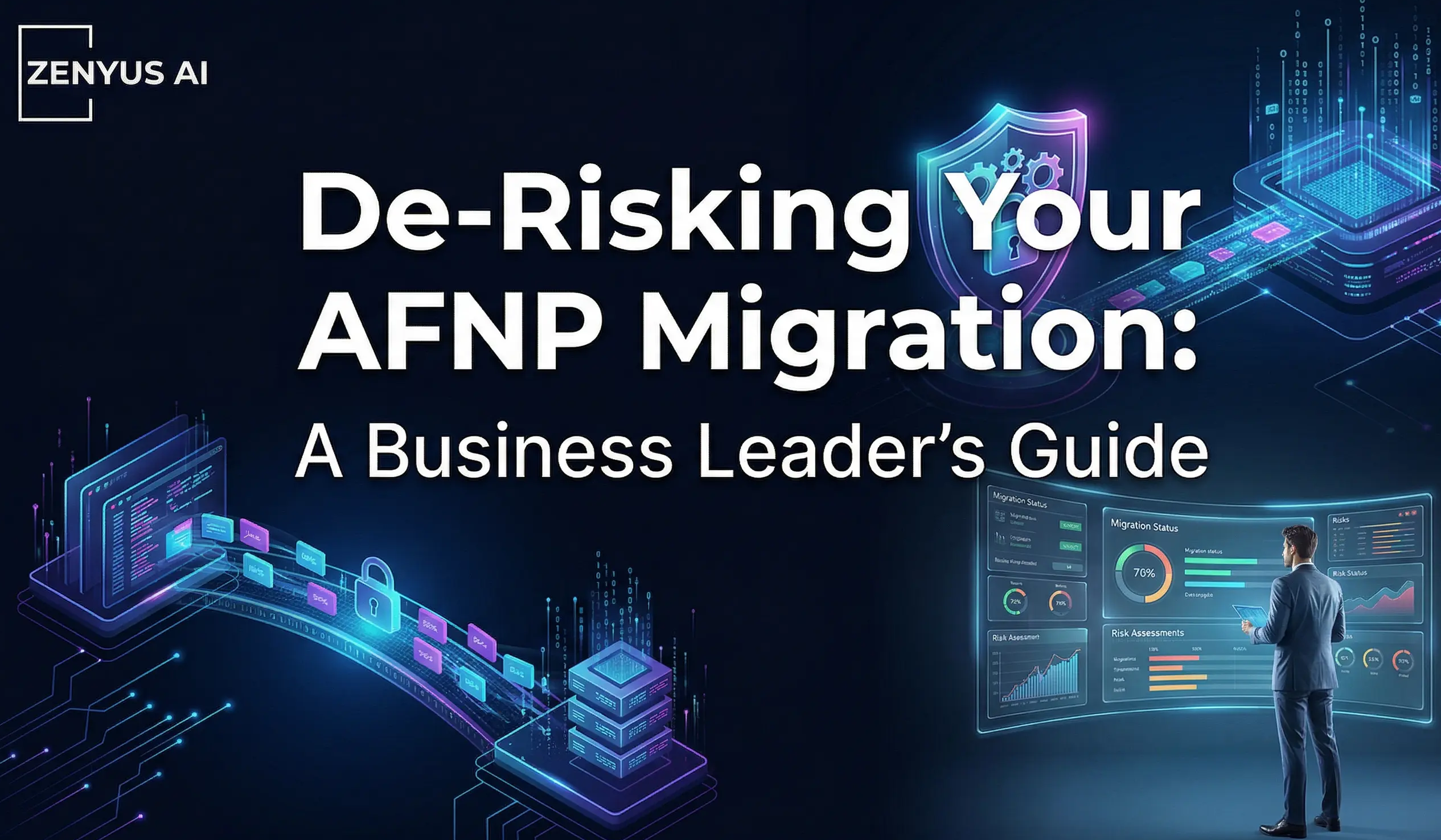 De-Risking Your AFNP Migration: A Business Leader’s Guide